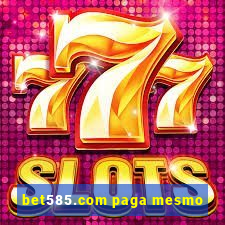 bet585.com paga mesmo